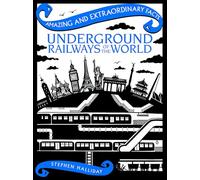 Underground Railways of the World (Amazing and Extraordinary Facts)