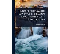 Underground Water Supply Of The Region About White Bluffs And Hanford
