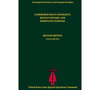 Undergrounds in Insurgent, Revolutionary, and Resistance Warfare (Assessing Revolutionary and Insurgent Strategies): Second Edition 25 January 2013