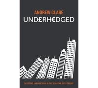 Underhedged: As safe as the Bank of England ... yeah, right! (The Sebastian Oates Trilogy)
