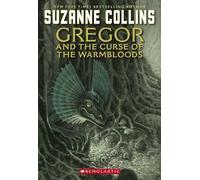 Underland Chronicles: #3 Gregor and Curse of the Warmbloods by Suzanne Collins (