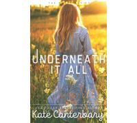 Underneath It All: A Love-At-First-Fall-Down Romance (The Walsh Family)