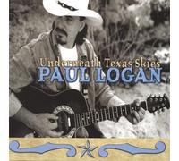 Underneath Texas Skies by Paul Logan