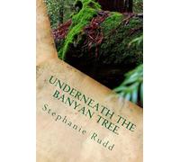 Underneath The Banyan Tree: Volume 1 (Banyan Tree Tales)