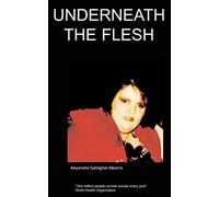 Underneath the Flesh