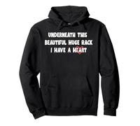 Underneath This Beautiful Huge Rack I Have A Heart For Women Pullover Hoodie