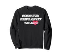 Underneath This Beautiful Huge Rack I Have A Heart For Women Sweatshirt