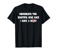 Underneath This Beautiful Huge Rack I Have A Heart for Women T-Shirt