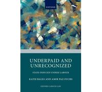 Underpaid and Unrecognized : State-Induced Unfree Labour
