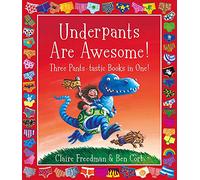 Underpants are Awesome! Three Pants-tastic Books in One!