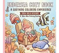 Undersea Cozy Nook: Coloring Book for Adults and Kids, Bold and Easy Designs for Relaxation with Cute Sea Life