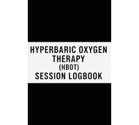 Undersea & Hyperbaric Medicine Log: 90-Session Daily Treatment Register: Compact, Detailed Record for HBOT and Chamber Operations