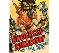 Undersea Kingdom - Ray "Crash" Corrigan, Lon Chaney, The Full 12 Chapter Serial