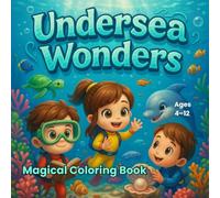 Undersea Wonders: An Underwater Coloring Book Adventure with 39 Fun Story Scenes