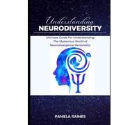 Understading Neurodiversity: Ultimate Guide For Understanding The Mysterious world Of Neurodivergence Personality