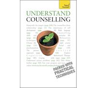 Understand Counselling: Learn Counselling Skills For Any Situations (Teach Yourself Educational 4th edition)