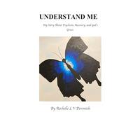 Understand Me: My Story About Psychosis, Recovery, and God's Grace. (God's Got You)