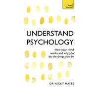 Understand Psychology: How Your Mind Works and Why You Do the Things You Do (5th edition)