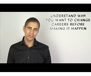 Understand Why You Want to Change Careers Before Making it Happen