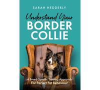 Understand Your Border Collie A Breed-Specific Training Approach for Perfect ...