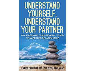 Understand Yourself, Understand Your Partner: The Essential Enneagram Guide to a Better Relationship