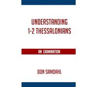 Understanding 1-2 Thessalonians: An Examination