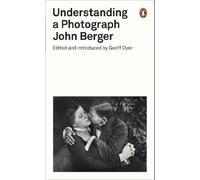 Understanding a Photograph (Penguin on Design), Berger 9780141392028 PB.