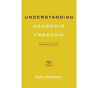 Understanding Academic Freedom (Higher Ed Leadership Essentials)
