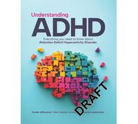 Understanding ADHD : The Complete ADHD Help Guide