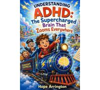 Understanding ADHD: The Supercharged Brain That Zooms Everywhere | ADHD Book for Kids | Focus, Emotions, Friendship & Neurodiversity | Fun SEL ... Differences: Every Body Every Mind)