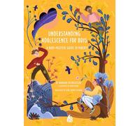 Understanding Adolescence for Boys: A Body-Positive Guide to Puberty