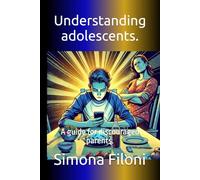 Understanding adolescents.: A guide for discouraged parents.