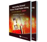 Understanding Advanced Chemistry Through Problem Solving: The Learner's Approach (In 2 Volumes)