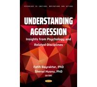 Understanding Aggression: Insights from Psychology and Related Disciplines