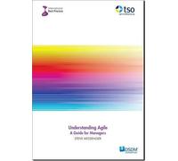 Understanding Agile: a guide for managers