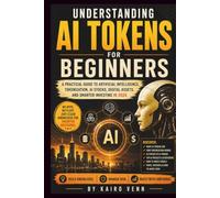 Understanding AI Tokens for Beginners: A Practical Guide to Artificial Intelligence, Tokenization, AI Stocks, Digital Assets, and Smarter Investing in 2026