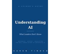 Understanding AI: What Leaders Don’t Know