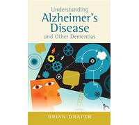 Understanding Alzheimer's Disease and Dementias