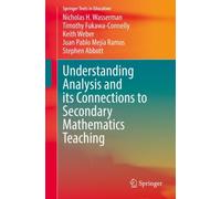 Understanding Analysis and its Connections to Secondary Mathematics Teaching