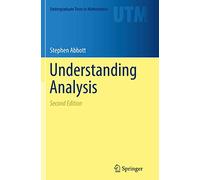 Understanding Analysis – Undergraduate Texts in Mathematics – Softcover reprint, 2nd ed. (2015)
