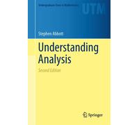 Understanding Analysis Undergraduate Texts in Mathematics the New