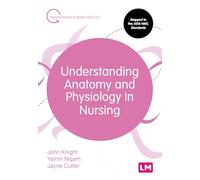 Understanding Anatomy and Physiology in Nursing (Transforming Nursing Practice Series)