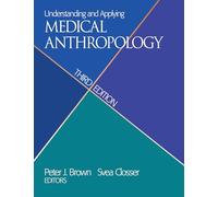 Understanding and Applying Medical Anthropology: Biosocial and Cultural Approaches