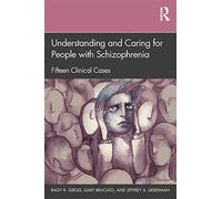 Understanding and Caring for People with Schizophrenia: Fifteen Clinical Cases