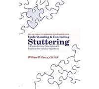 Understanding and Controlling Stuttering: A Comprehensive New Approach Based on the Valsalva Hypothesis