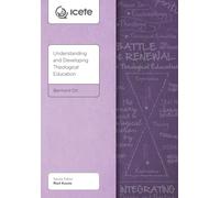 Understanding and Developing Theological Education (ICETE Series)
