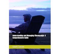 Understanding and Managing Fibromyalgia: A Comprehensive Guide
