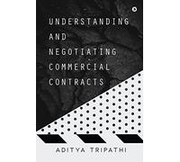 Understanding and Negotiating Commercial Contracts