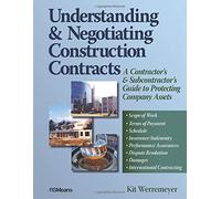 Understanding and Negotiating Construction Contracts: A Contractor's and Subcontractor's Guide to Protecting Company Assets (RSMeans)