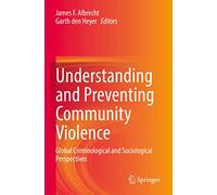 Understanding and Preventing Community Violence: Global Criminological and Sociological Perspectives